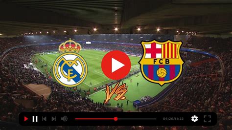 barcelona real madrid streaming en vivo